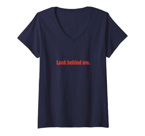 Damen Look Behind Me : Bold I'm Watching You Funny T-Shirt mit V-Ausschnitt von LOOK BEHIND ME : BACK DESIGNE outfits