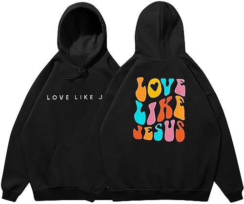 LUKYCILD Christliche T-Shirts Frauen Love Like Jesus Sweatshirt Jesus Faith Shirts Lustiger religiöser Gott Pullover Hoodie, Schwarzer Kapuzenpullover, M von LUKYCILD