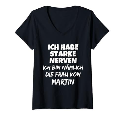 Damen ICH HABE STARKE NERVEN – HOCHZEIT HOCHZEITSTAG EHE MARTIN T-Shirt mit V-Ausschnitt Damen ICH HABE STARKE NERVEN – HOCHZEIT HOCHZEITSTAG EHE MARTIN T-Shirt mit V-Ausschnitt von LUSTIGE SPRÜCHE EHEFRAU EHEMANN EHELEUTE