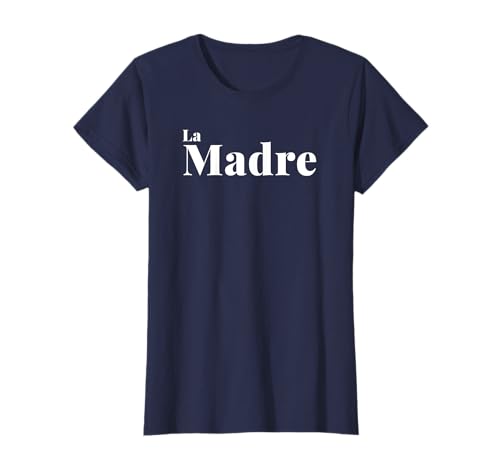 La Madre | Mama T-Shirts T-Shirt La Madre | Mama T-Shirts T-Shirt von La Madre