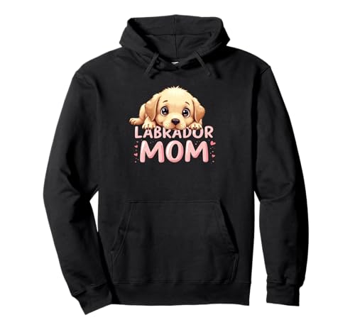 Labrador Mom Dog Lab Mama Süßer Welpe Pullover Hoodie von Labrador Fun Designs