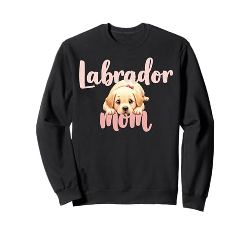 Labrador Mom Dog Lab Mama Süßer Welpe Sweatshirt von Labrador Fun Designs