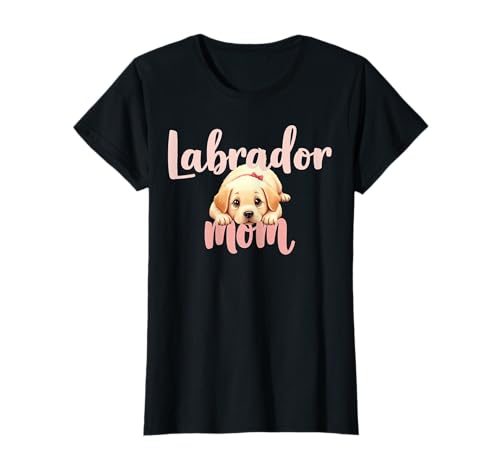 Labrador Mom Dog Lab Mama Süßer Welpe T-Shirt von Labrador Fun Designs