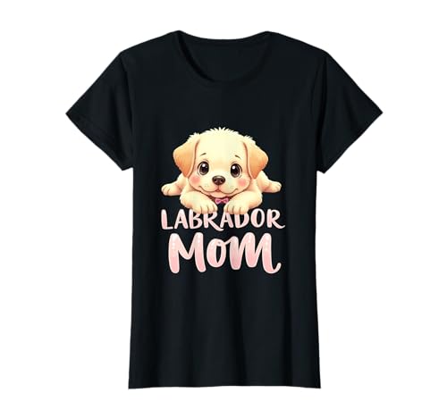 Labrador Mom Dog Lab Mama Süßer Welpe T-Shirt von Labrador Fun Designs