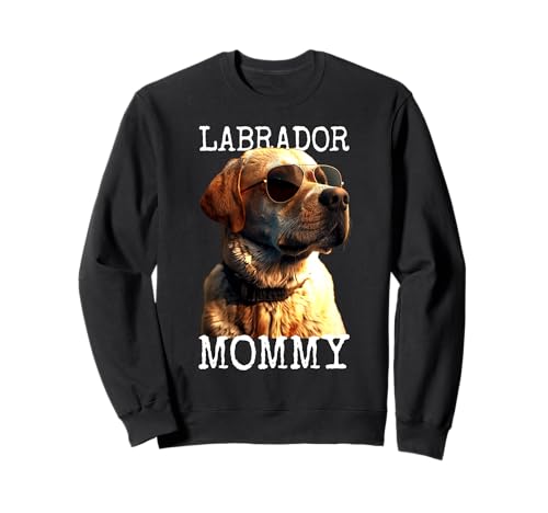 Labrador Mommy Mama Mutter Muttertag Labrador Retriever Sweatshirt Labrador Mommy Mama Mutter Muttertag Labrador Retriever Sweatshirt von Labrador Liebhaber Mom Geschenk für Muttertag