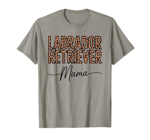 Leopardenmuster Labrador Retriever Mama T-Shirt Leopardenmuster Labrador Retriever Mama T-Shirt von Labrador Retriever Dog Lover Gifts