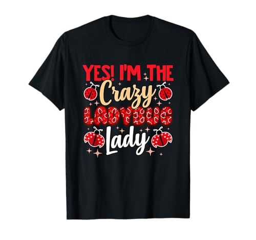 Lustiger Marienkäfer für Damen, "Yes I'm The Crazy Ladybug Ladybug Lady" T-Shirt von LadyBug Clothes Crazy Ladybug Lady for Women