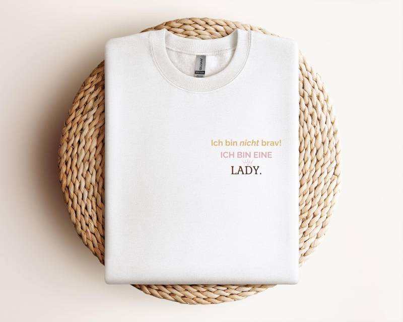 Ich Bin Nicht Brav Eine Lady, Statement Sweatshirt Damen | Ladys Club Empowerment Pullover, Selbstliebe, Achtsamkeit, Geschenk von LadysClub