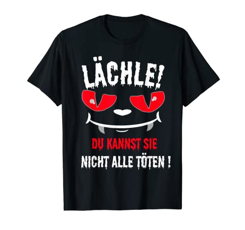 Herren Damen Lächle du Kannst Sie Nicht alle töten lächel T-Shirt Herren Damen Lächle du Kannst Sie Nicht alle töten lächel T-Shirt von Lächle du Kannst Sie Nicht alle töten Co.