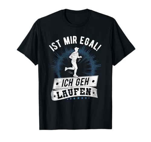 Herren Läufer Joggen Spruch: Ist Mir Egal! Ich Geh Laufen T-Shirt Herren Läufer Joggen Spruch: Ist Mir Egal! Ich Geh Laufen T-Shirt von Läufer Geschenke und Laufen Sprüche