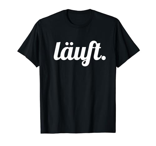 Läuft T-Shirt für Herren, Damen und Kinder von Läuft T-Shirts Lustige Sprüche