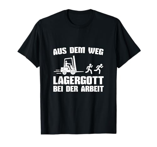 Herren Lagergott bei der Arbeit Lagerist Staplerfahrer T-Shirt Herren Lagergott bei der Arbeit Lagerist Staplerfahrer T-Shirt von Lagerarbeiter Gabelstaplerfahrer Stapler Zubehör