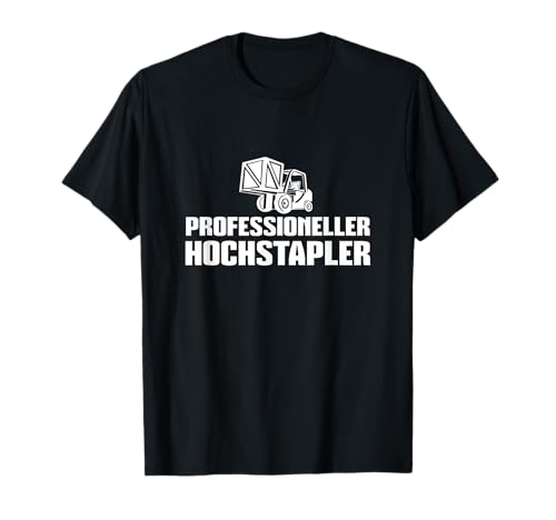 Herren Professioneller Hochstapler Gabelstapler Staplerfahrer T-Shirt Herren Professioneller Hochstapler Gabelstapler Staplerfahrer T-Shirt von Lagerarbeiter Gabelstaplerfahrer Stapler Zubehör
