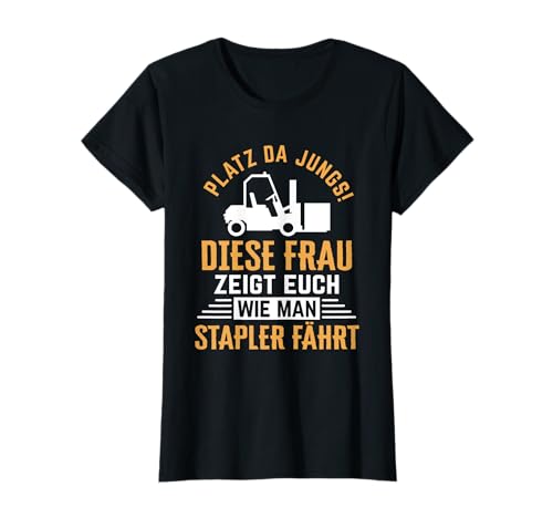 Frau Zeigt Euch Wie Man Stapler Fährt Gabelstapler Fahrerin T-Shirt Frau Zeigt Euch Wie Man Stapler Fährt Gabelstapler Fahrerin T-Shirt von Lagerist Staplerfahrerin Gabelstapler