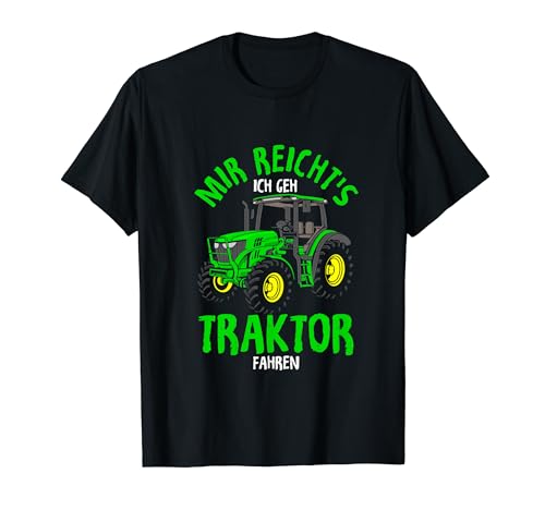 Mir reichts ich geh Traktor fahren | Trecker Kinder Jungen T-Shirt von Landwirt Bauer Farmer Traktor Geschenk Sprüche