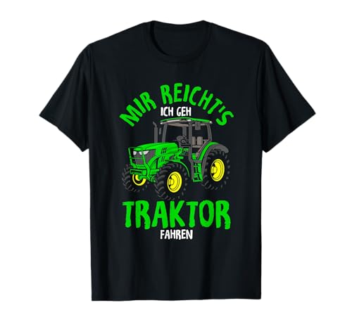 Mir reichts ich geh Traktor fahren | Trecker Kinder Jungen T-Shirt von Landwirt Bauer Farmer Traktor Geschenk Sprüche