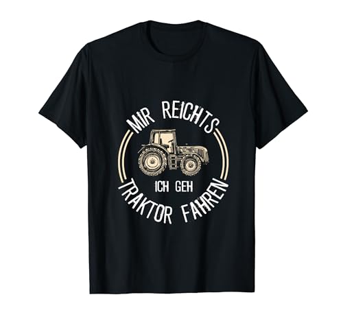 Mir reichts ich geh Traktor fahren | Trecker Kinder Jungen T-Shirt von Landwirt Bauer Farmer Traktor Geschenk Sprüche