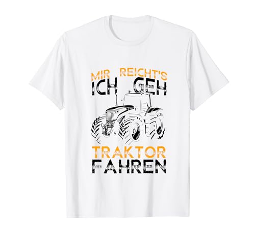 Mir reichts ich geh Traktor fahren | Trecker Kinder Jungen T-Shirt von Landwirt Bauer Farmer Traktor Geschenk Sprüche