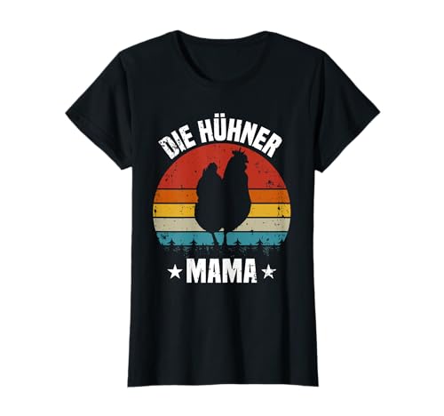 Bauer Lustiges Die Hühner Mama Muttertag T-Shirt von Landwirt Huhn Kleidung