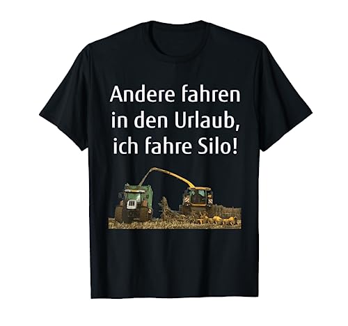 Silo fahren Landwirt Bauer Mais häckseln Landwirtschaft T-Shirt von Landwirt T-Shirts und Bekleidung Bauer nordishland