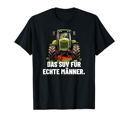 Landmaschine Landwirt - SUV für echte Männer - Traktoren T-Shirt Landmaschine Landwirt - SUV für echte Männer - Traktoren T-Shirt von Landwirte, Bauern und Landmaschinen Geschenkideen