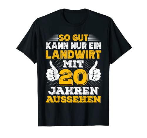 Landwirt 20. Geburtstag Männer Bauern 20 Jahre T-Shirt Landwirt 20. Geburtstag Männer Bauern 20 Jahre T-Shirt von Landwirte Geburtstag Geschenk Sprüche