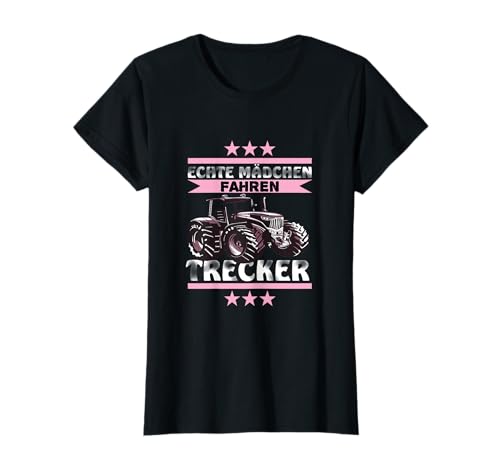 Landwirtschaft Frauen - Echte Mädchen fahren Trecker T-Shirt von Landwirtin Mädchen Mit Trecker