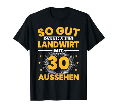 Herren Landwirt 30. Geburtstag Geburtstagsgeschenk 30 Jahre alt T-Shirt Herren Landwirt 30. Geburtstag Geburtstagsgeschenk 30 Jahre alt T-Shirt von Landwirtschaft Geburtstagsgeschenke