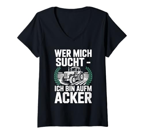 Damen Wer Mich Sucht Ich Bin Aufm Acker Traktor T-Shirt mit V-Ausschnitt Damen Wer Mich Sucht Ich Bin Aufm Acker Traktor T-Shirt mit V-Ausschnitt von Landwirtschaft Traktor Bauernhof Feld Arbeit