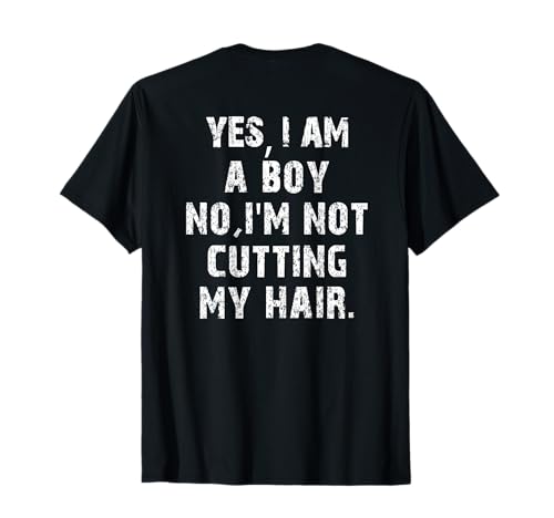 Yes, I Am A Boy No, I'm Not Cutting My Hair Junge Lange Haar T-Shirt Yes, I Am A Boy No, I'm Not Cutting My Hair Junge Lange Haar T-Shirt von Langhaarige Jungs Junge Lange Haare