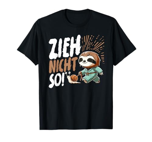 Zieh Nicht So Lustiges Faultier Schnecke Sarkasmus Damen T-Shirt von Langsame Gemütliche Entspannte Herren Arbeit