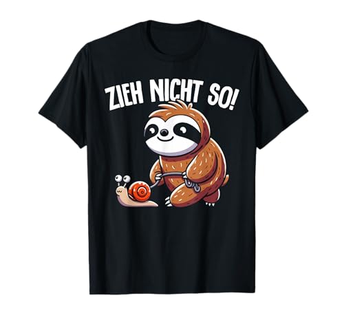 Zieh Nicht So Lustiges Faultier Schnecke Sarkasmus Damen T-Shirt von Langsame Gemütliche Entspannte Herren Arbeit