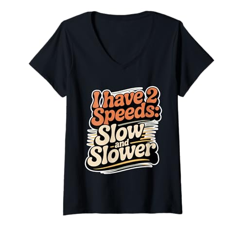 Damen I Have 2 Speeds Slow and Slower Großvater Senior - T-Shirt mit V-Ausschnitt Damen I Have 2 Speeds Slow and Slower Großvater Senior - T-Shirt mit V-Ausschnitt von Langsamer Senioren -Altern Humor