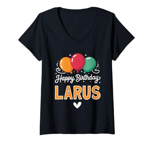Damen Alles Gute zum Geburtstag Spruch Larus T-Shirt mit V-Ausschnitt Damen Alles Gute zum Geburtstag Spruch Larus T-Shirt mit V-Ausschnitt von Larus Name Spruch für Geburtstag
