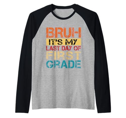 Bruh It's My Last Day Of 1st Grade Teacher Graduutation Kids Raglan Bruh It's My Last Day Of 1st Grade Teacher Graduutation Kids Raglan von Last Day Of School Grade Graduation Boy Girl Kid