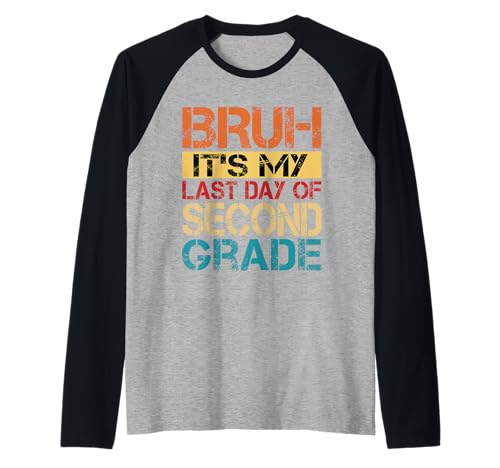 Bruh It's My Last Day Of 2nd Grade Teacher Graduutation Kids Raglan Bruh It's My Last Day Of 2nd Grade Teacher Graduutation Kids Raglan von Last Day Of School Grade Graduation Boy Girl Kid