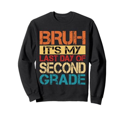 Bruh It's My Last Day Of 2nd Grade Teacher Graduutation Kids Sweatshirt Bruh It's My Last Day Of 2nd Grade Teacher Graduutation Kids Sweatshirt von Last Day Of School Grade Graduation Boy Girl Kid