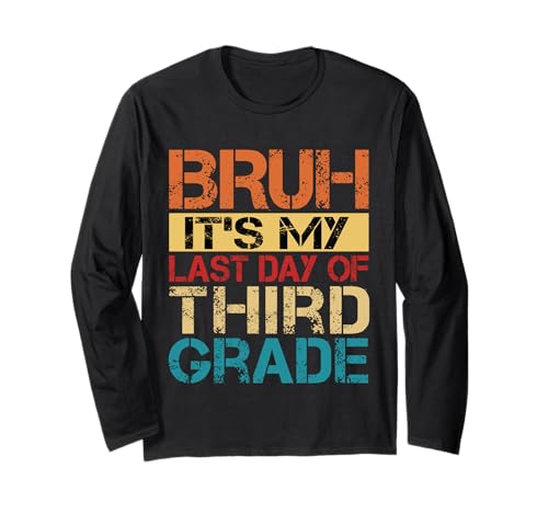 Bruh It's My Last Day Of 3rd Grade Teacher Graduutation Kids Langarmshirt Bruh It's My Last Day Of 3rd Grade Teacher Graduutation Kids Langarmshirt von Last Day Of School Grade Graduation Boy Girl Kid