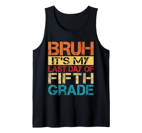 Bruh It's My Last Day Of 5th Grade Teacher Graduutation Kids Tank Top Bruh It's My Last Day Of 5th Grade Teacher Graduutation Kids Tank Top von Last Day Of School Grade Graduation Boy Girl Kid
