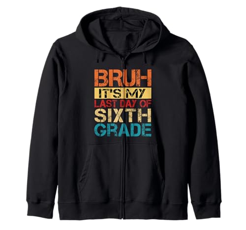 Bruh It's My Last Day Of 6th Grade Teacher Graduutation Kids Kapuzenjacke Bruh It's My Last Day Of 6th Grade Teacher Graduutation Kids Kapuzenjacke von Last Day Of School Grade Graduation Boy Girl Kid