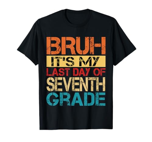 Bruh It's My Last Day Of 7th Grade Teacher Graduutation Kids T-Shirt Bruh It's My Last Day Of 7th Grade Teacher Graduutation Kids T-Shirt von Last Day Of School Grade Graduation Boy Girl Kid