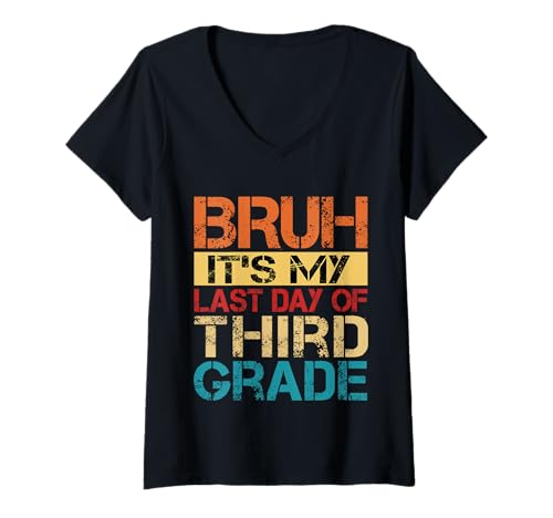 Damen Bruh It's My Last Day Of 3rd Grade Teacher Graduutation Kids T-Shirt mit V-Ausschnitt Damen Bruh It's My Last Day Of 3rd Grade Teacher Graduutation Kids T-Shirt mit V-Ausschnitt von Last Day Of School Grade Graduation Boy Girl Kid