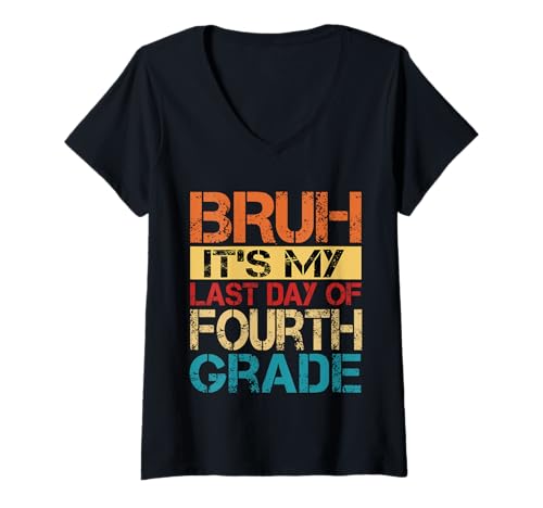 Damen Bruh It's My Last Day Of 4th Grade Teacher Graduutation Kids T-Shirt mit V-Ausschnitt Damen Bruh It's My Last Day Of 4th Grade Teacher Graduutation Kids T-Shirt mit V-Ausschnitt von Last Day Of School Grade Graduation Boy Girl Kid