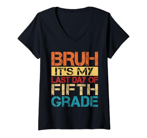 Damen Bruh It's My Last Day Of 5th Grade Teacher Graduutation Kids T-Shirt mit V-Ausschnitt Damen Bruh It's My Last Day Of 5th Grade Teacher Graduutation Kids T-Shirt mit V-Ausschnitt von Last Day Of School Grade Graduation Boy Girl Kid