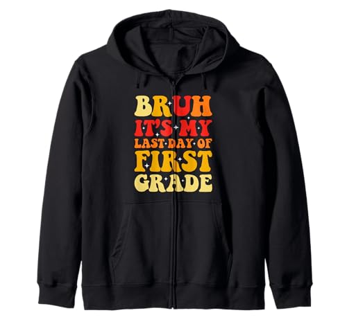 Bruh It's My Last Day Of 1st Grade Teacher Graduutation Boys Kapuzenjacke von Last Day Of School Graduation Boys Girls Kids