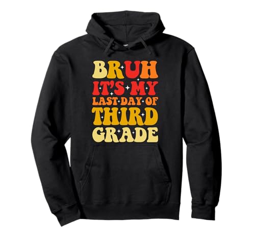 Bruh It's My Last Day Of 3rd Grade Teacher Graduutation Boys Pullover Hoodie von Last Day Of School Graduation Boys Girls Kids