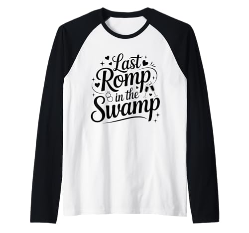 Letzter Strampler im Sumpf Raglan von Last Romp In The Swamp Shirt