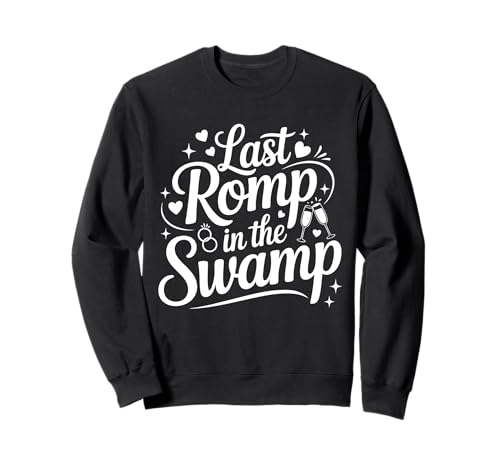 Letzter Strampler im Sumpf Sweatshirt von Last Romp In The Swamp Shirt