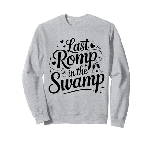 Letzter Strampler im Sumpf Sweatshirt von Last Romp In The Swamp Shirt