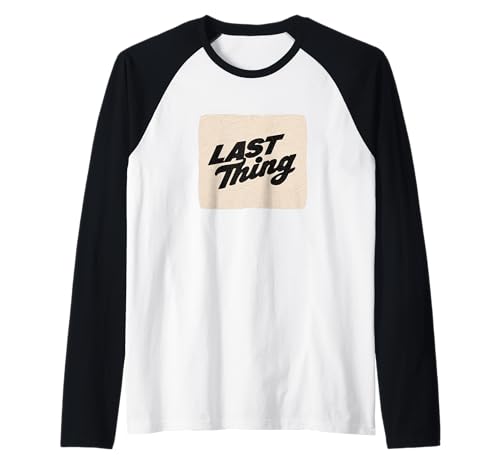 Cooles Last Thing Statement für Jungen und Mädchen Raglan von Last Thing Outfit